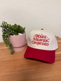 Make Heaven Crowded Trucker Hat